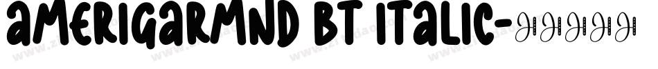 AmeriGarmnd BT Italic字体转换